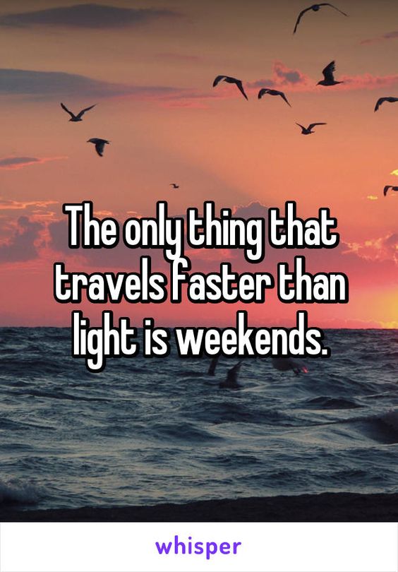 50 Amazing Weekends Quotes to Set Your Mood in Relax Mode - Blurmark