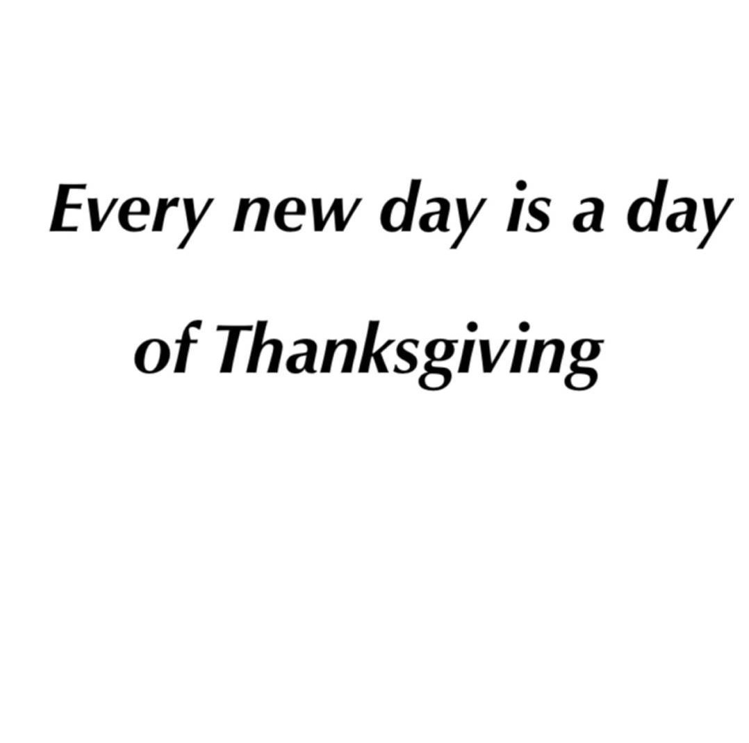 Every new day is a day of thanksgiving. Pic by goodgroundchristschurch