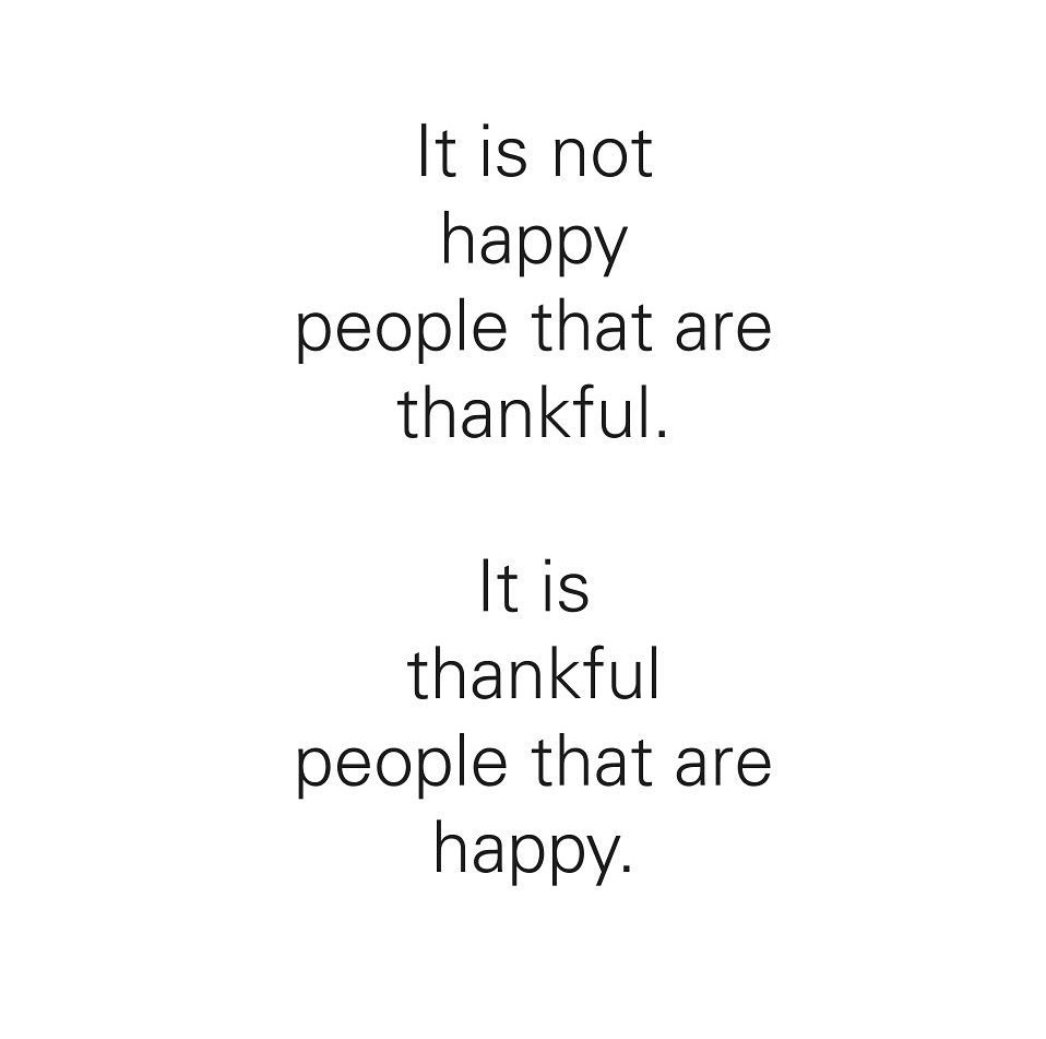 It is happy people that are thankful. It is thankful people that are happy. Pic by alairhomes306