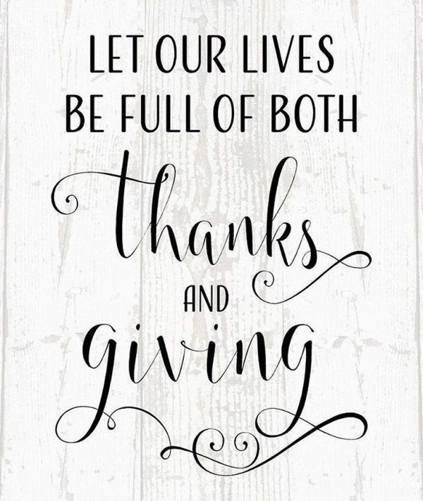 Let our lives be full of both thanks and giving. Pic by sassysteals