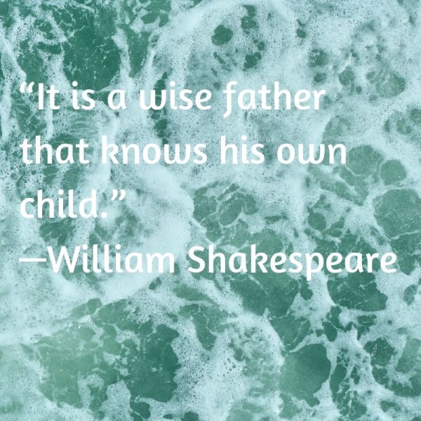 It is a wise father that knows his own child.