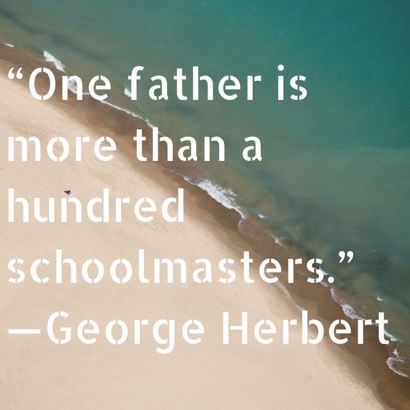 One father is more than a hundred schoolmasters.