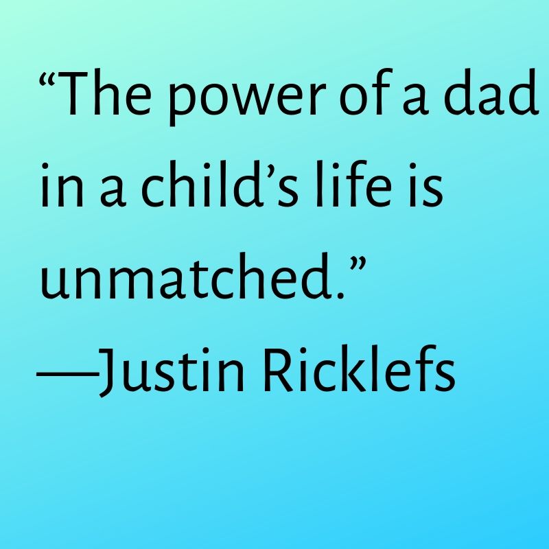 The power of a dad in a child life is unmatched.