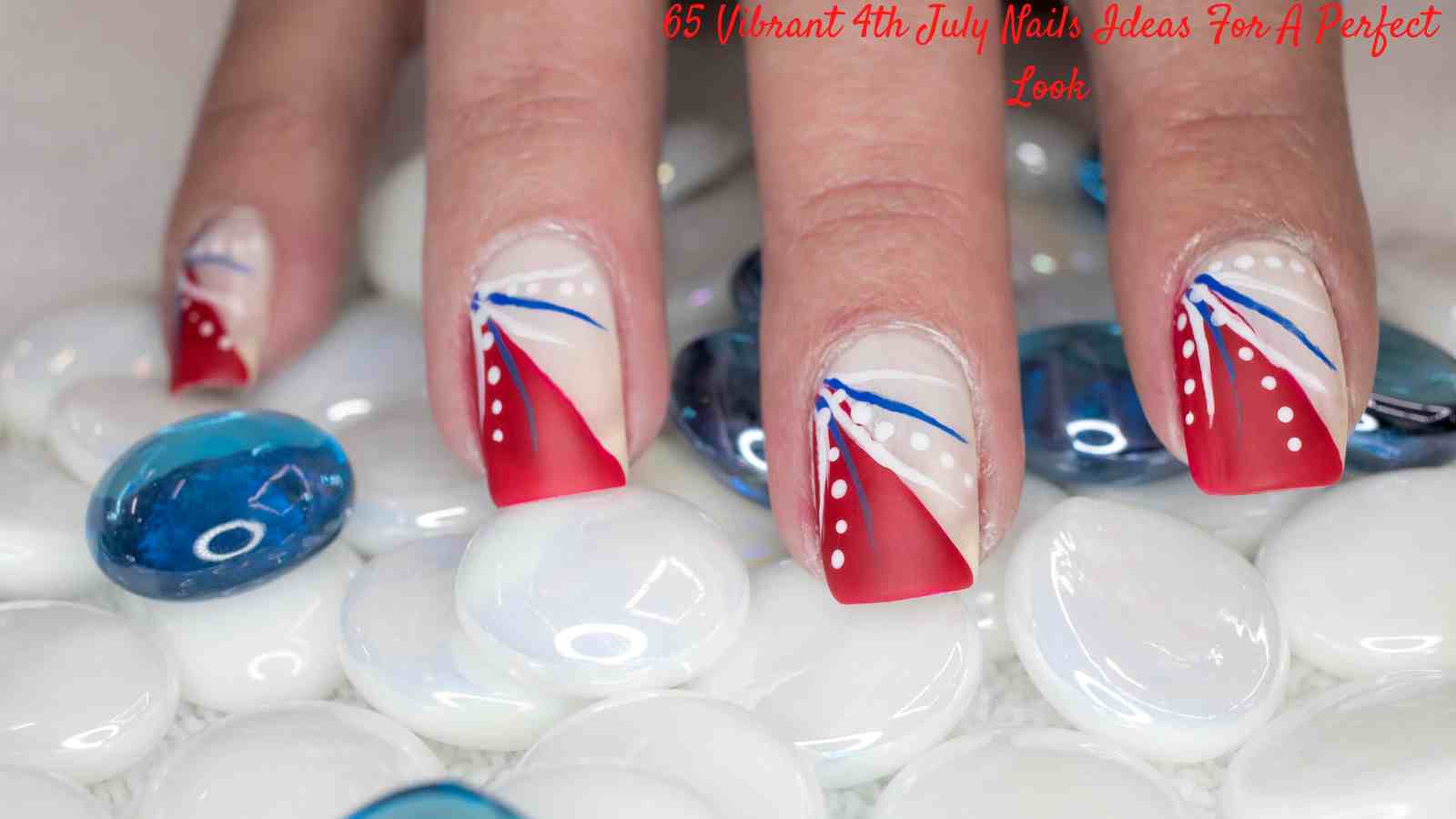 4th July Nails Ideas For A Perfect Look
