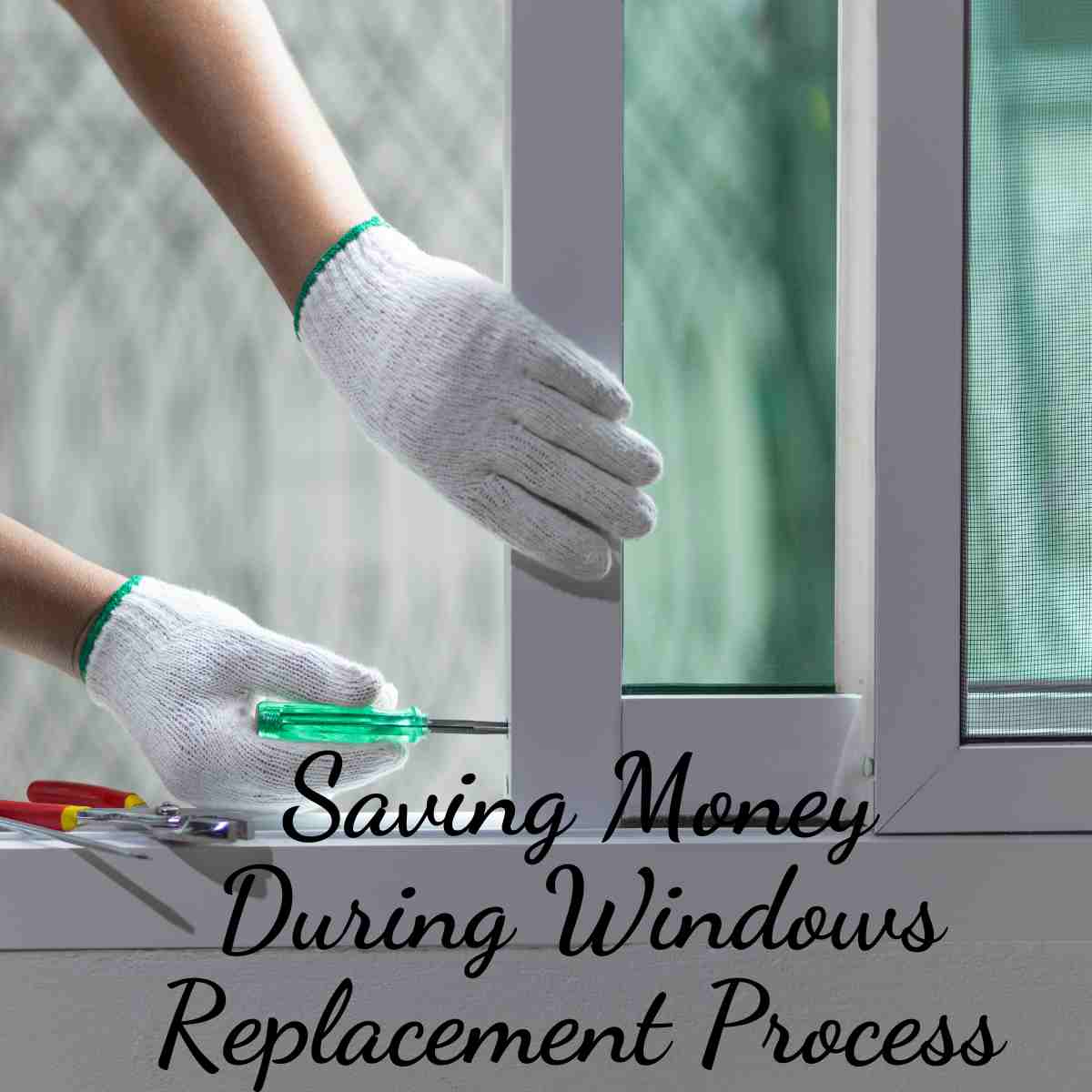 Saving Money During Windows Replacement Process