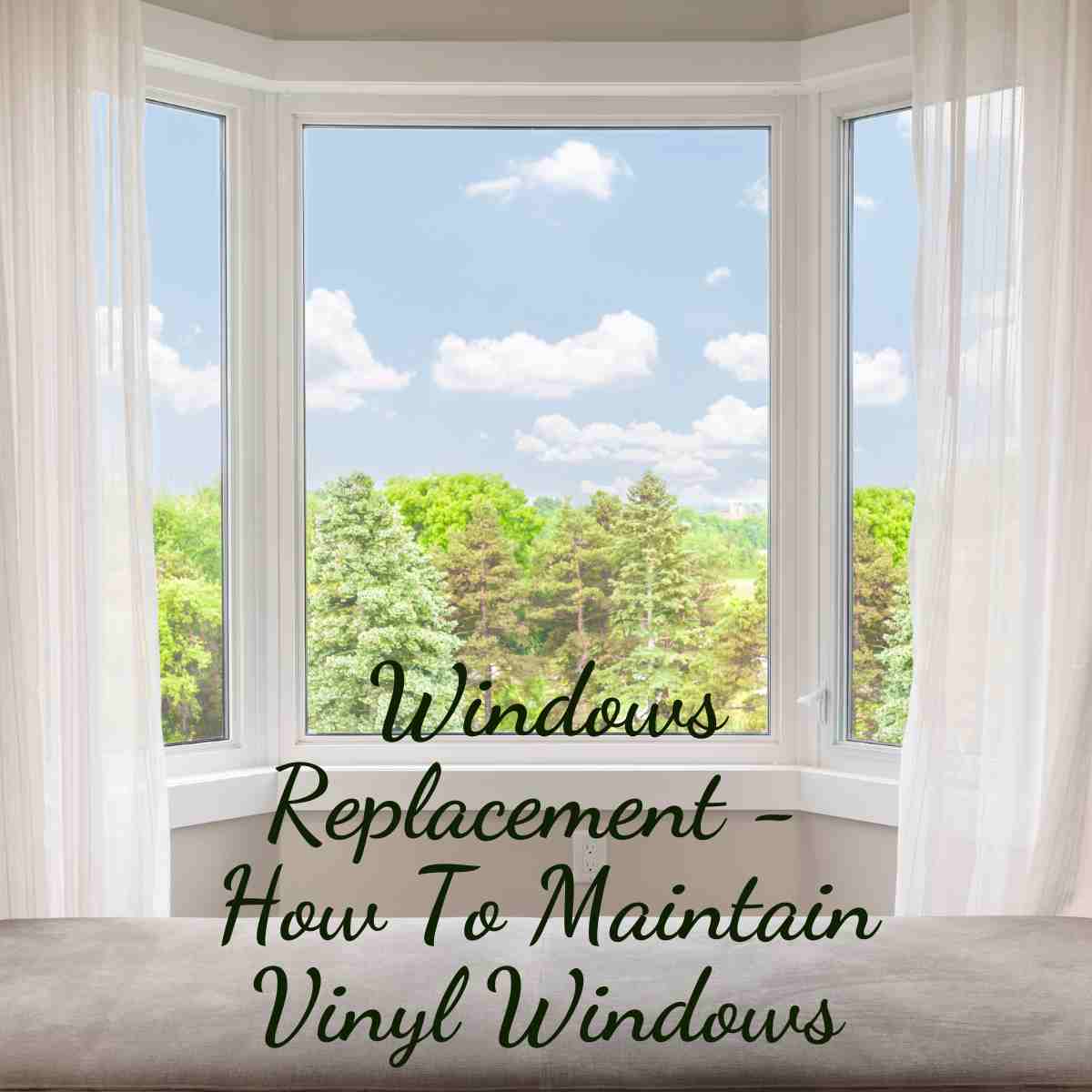Windows Replacement - How To Maintain Vinyl Windows