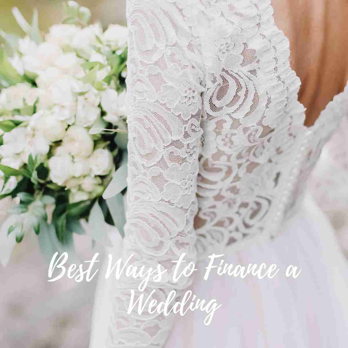 Best Ways to Finance a Wedding