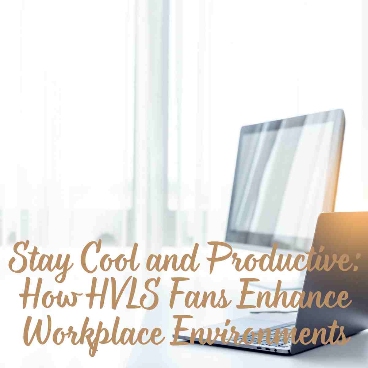 How HVLS Fans Enhance Workplace Environments