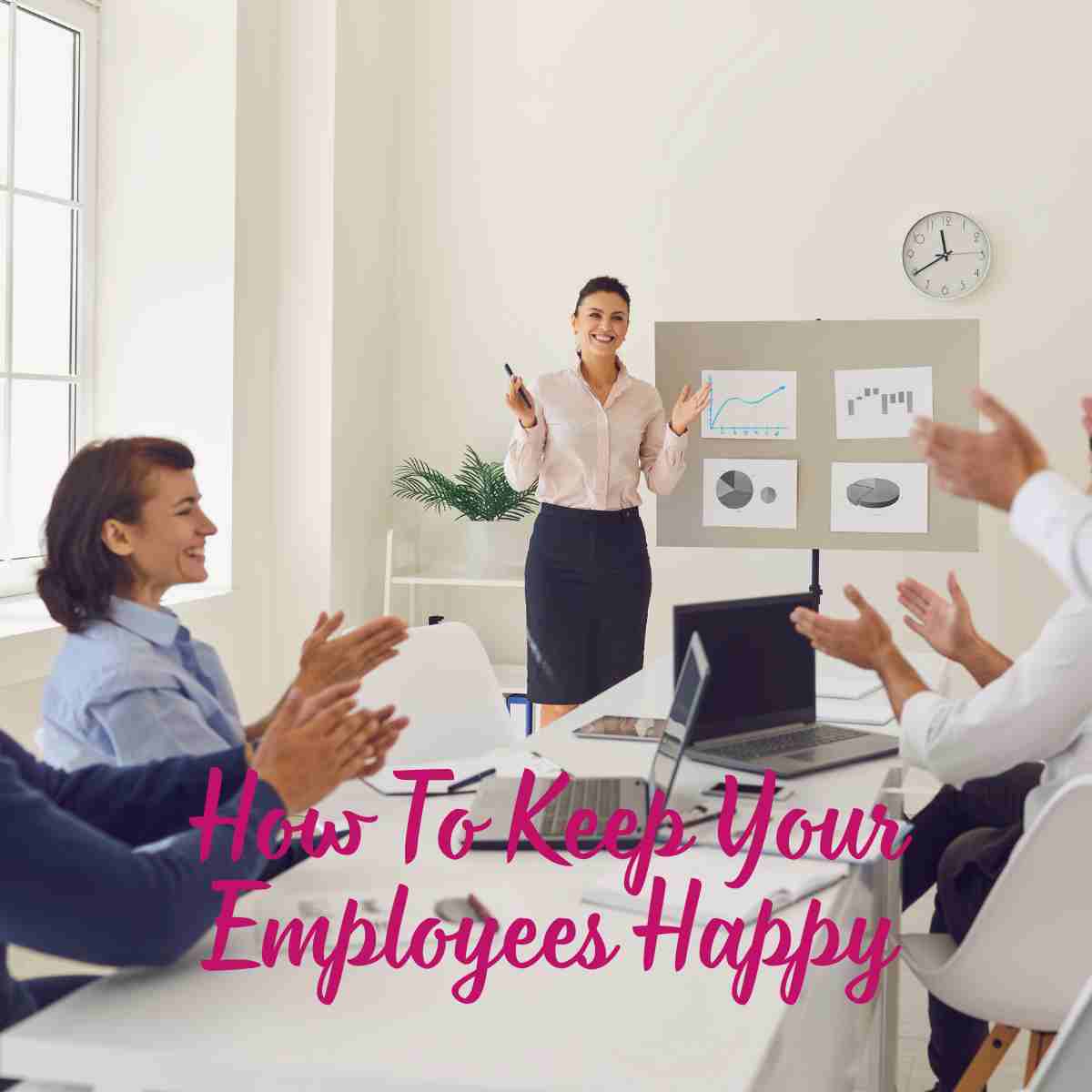 How To Keep Your Employees Happy